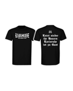 T-Shirt "Karlsruhe - Kniet nieder ihr Bauern"