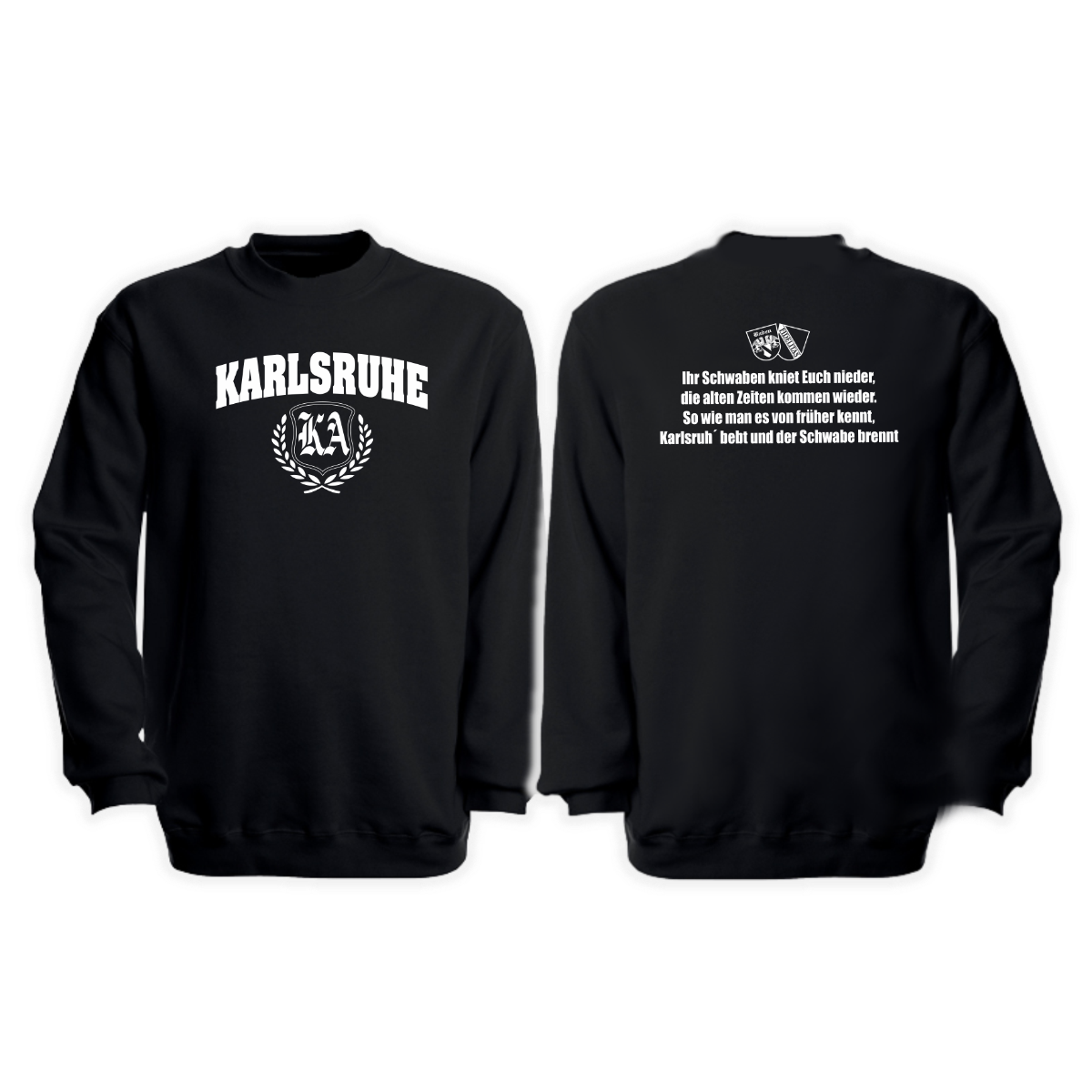 Sweat-Shirt "Karlsruhe - Ihr Schwaben kniet Euch nieder"
