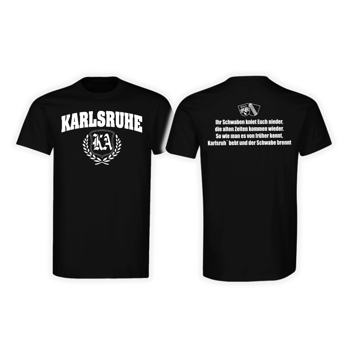 T-Shirt "Karlsruhe - Ihr Schwaben kniet Euch nieder"