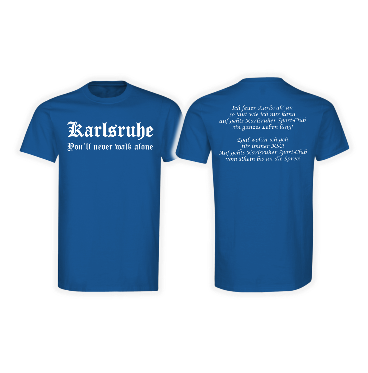 T-Shirt "Karlsruhe, You'll never walk alone - Ich feuer Karlsruh' an"